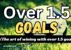 Over 1.5 A Smart Strategy for Consistent Betting Wins